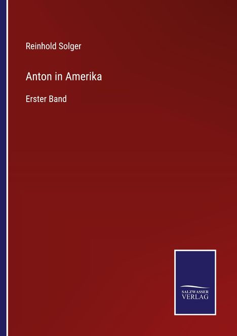 Reinhold Solger: Anton in Amerika, Buch