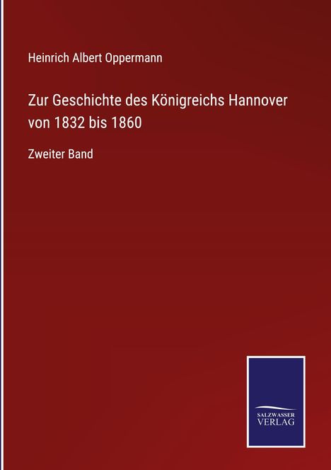 Heinrich Albert Oppermann: Zur Geschichte des Königreichs Hannover von 1832 bis 1860, Buch