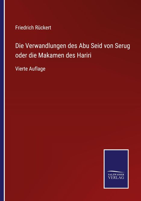 Friedrich Rückert: Die Verwandlungen des Abu Seid von Serug oder die Makamen des Hariri, Buch