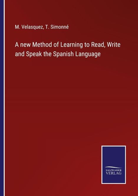 M. Velasquez: A new Method of Learning to Read, Write and Speak the Spanish Language, Buch