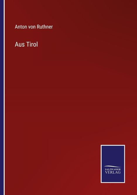 Anton Von Ruthner: Aus Tirol, Buch