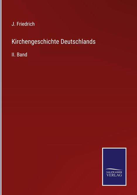 J. Friedrich: Kirchengeschichte Deutschlands, Buch