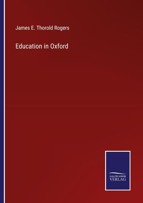 James E. Thorold Rogers: Education in Oxford, Buch
