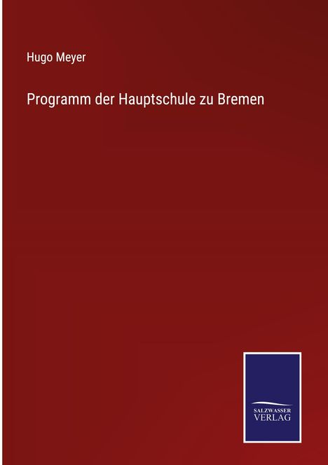 Hugo Meyer: Programm der Hauptschule zu Bremen, Buch