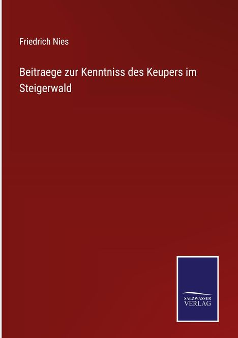 Friedrich Nies: Beitraege zur Kenntniss des Keupers im Steigerwald, Buch