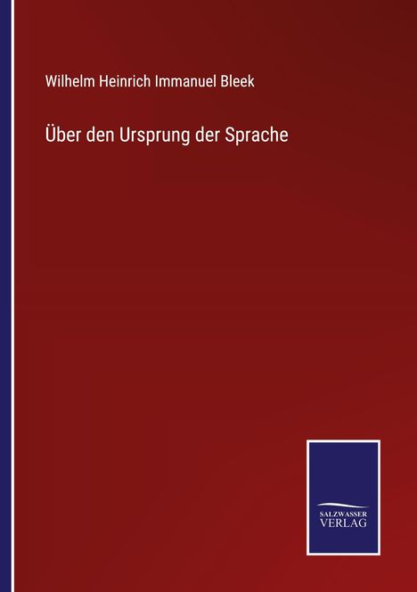 Wilhelm Heinrich Immanuel Bleek: Über den Ursprung der Sprache, Buch