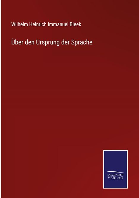 Wilhelm Heinrich Immanuel Bleek: Über den Ursprung der Sprache, Buch
