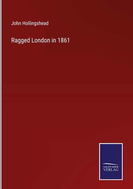 John Hollingshead: Ragged London in 1861, Buch