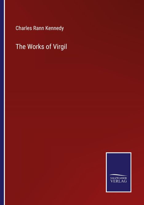 Charles Rann Kennedy: The Works of Virgil, Buch