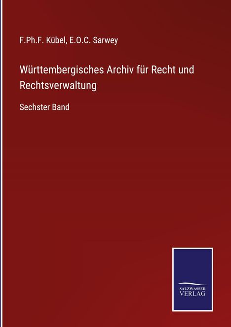 F. Ph. F. Kübel: Württembergisches Archiv für Recht und Rechtsverwaltung, Buch