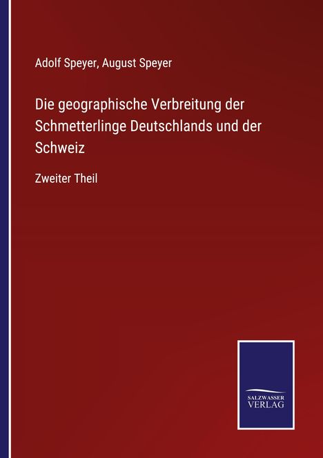 Adolf Speyer: Die geographische Verbreitung der Schmetterlinge Deutschlands und der Schweiz, Buch