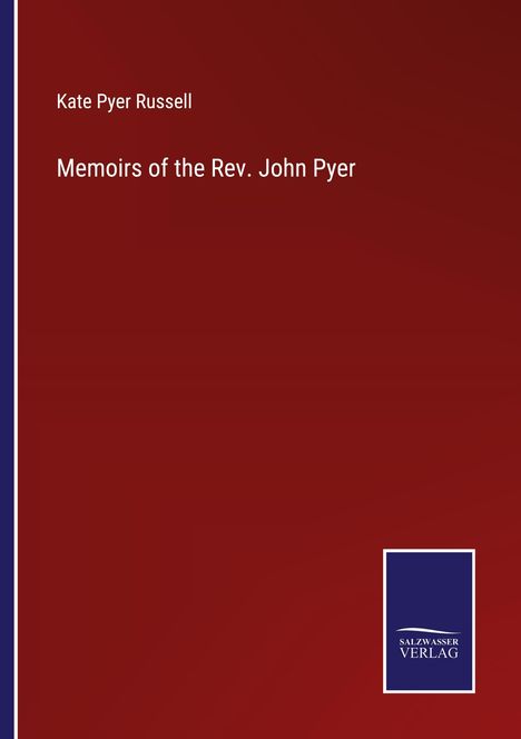 Kate Pyer Russell: Memoirs of the Rev. John Pyer, Buch