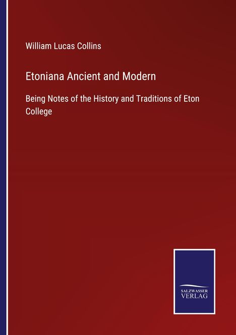 William Lucas Collins: Etoniana Ancient and Modern, Buch
