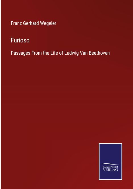 Franz Gerhard Wegeler: Furioso, Buch