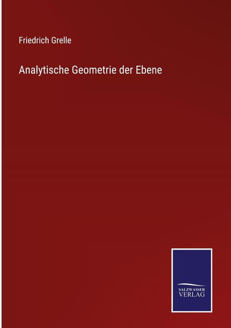 Friedrich Grelle: Analytische Geometrie der Ebene, Buch