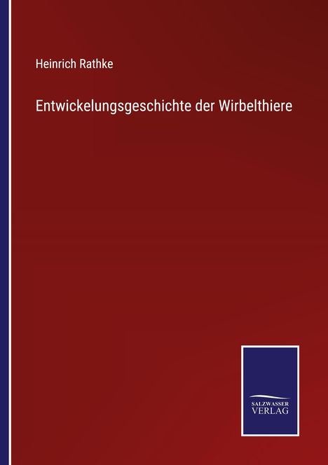 Heinrich Rathke: Entwickelungsgeschichte der Wirbelthiere, Buch