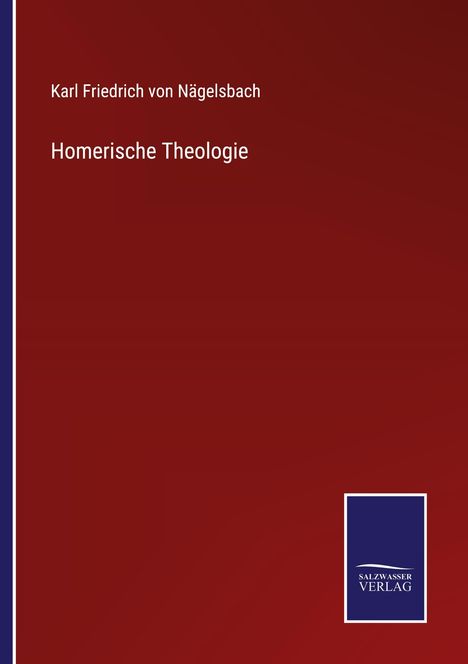 Karl Friedrich von Nägelsbach: Homerische Theologie, Buch