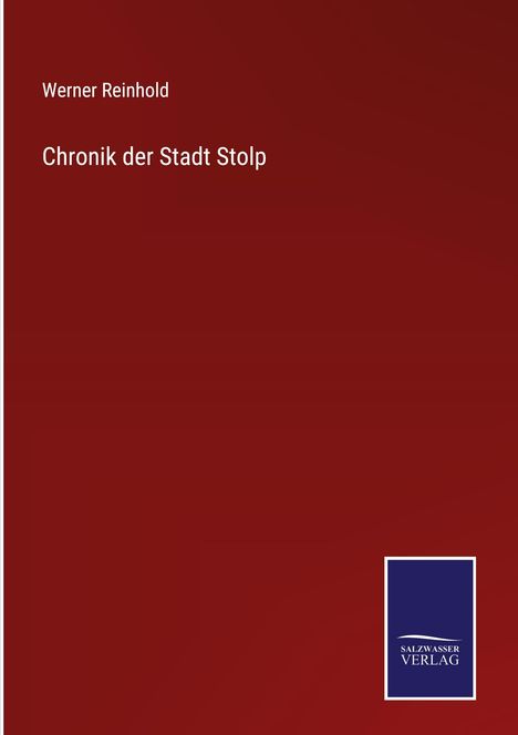 Werner Reinhold: Chronik der Stadt Stolp, Buch