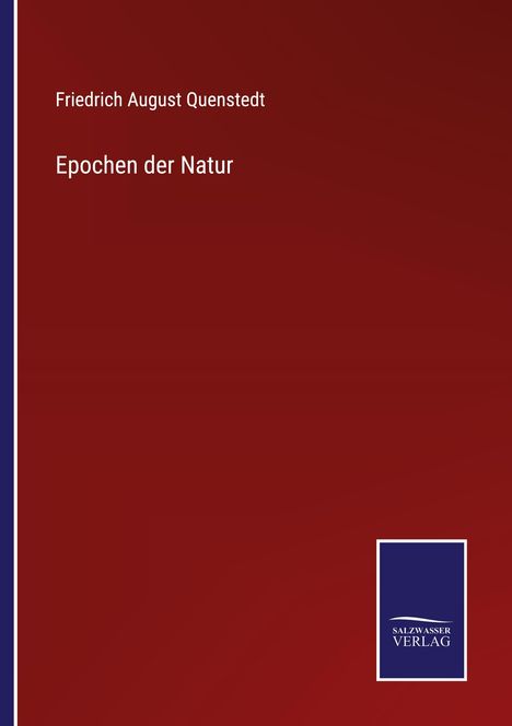 Friedrich August Quenstedt: Epochen der Natur, Buch