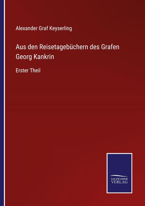 Alexander Graf Keyserling: Aus den Reisetagebüchern des Grafen Georg Kankrin, Buch