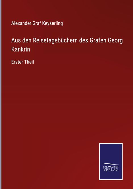 Alexander Graf Keyserling: Aus den Reisetagebüchern des Grafen Georg Kankrin, Buch