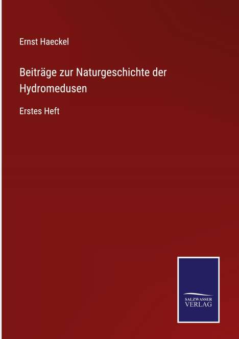 Ernst Haeckel: Beiträge zur Naturgeschichte der Hydromedusen, Buch