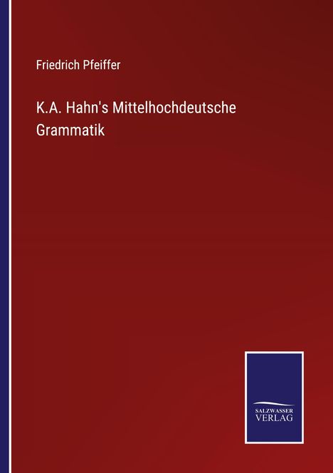 Friedrich Pfeiffer: K.A. Hahn's Mittelhochdeutsche Grammatik, Buch