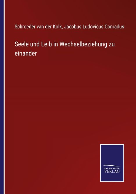 Schroeder van der Kolk: Seele und Leib in Wechselbeziehung zu einander, Buch