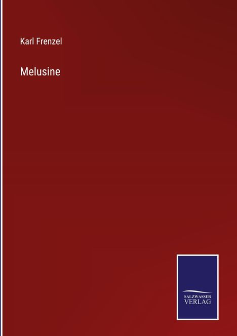 Karl Frenzel: Melusine, Buch