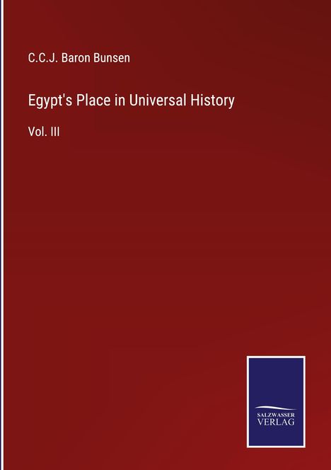 C. C. J. Baron Bunsen: Egypt's Place in Universal History, Buch