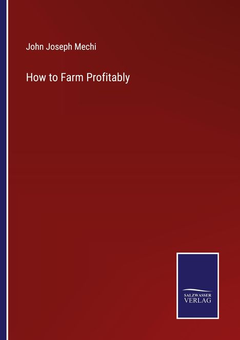 John Joseph Mechi: How to Farm Profitably, Buch