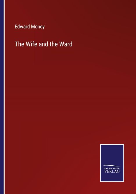Edward Money: The Wife and the Ward, Buch