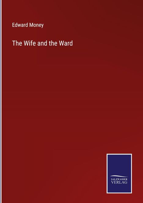 Edward Money: The Wife and the Ward, Buch