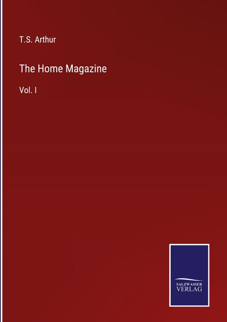 T. S. Arthur: The Home Magazine, Buch