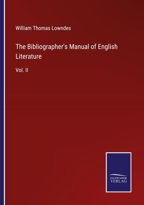 William Thomas Lowndes: The Bibliographer's Manual of English Literature, Buch