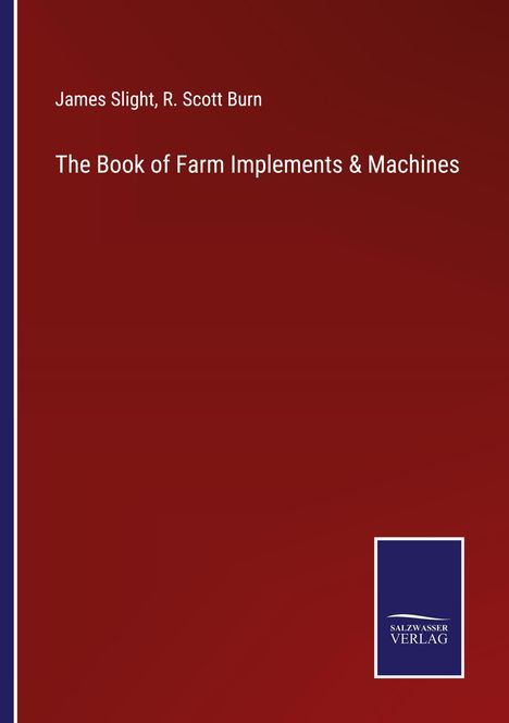 James Slight: The Book of Farm Implements &amp; Machines, Buch