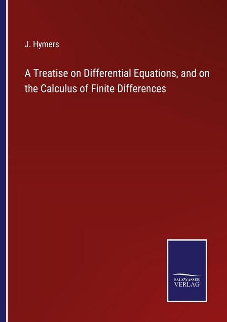 J. Hymers: A Treatise on Differential Equations, and on the Calculus of Finite Differences, Buch