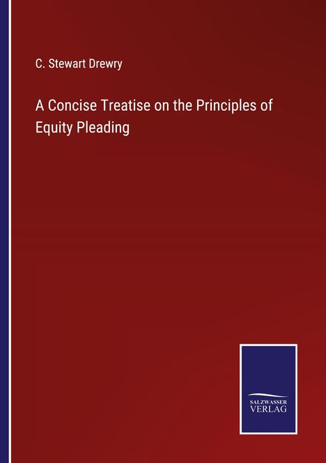 C. Stewart Drewry: A Concise Treatise on the Principles of Equity Pleading, Buch