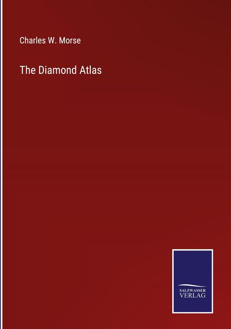 Charles W. Morse: The Diamond Atlas, Buch