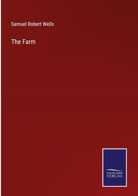 Samuel Robert Wells: The Farm, Buch
