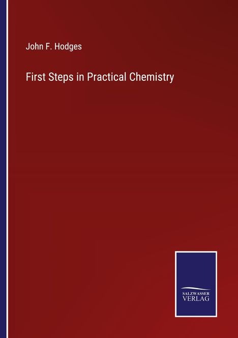 John F. Hodges: First Steps in Practical Chemistry, Buch