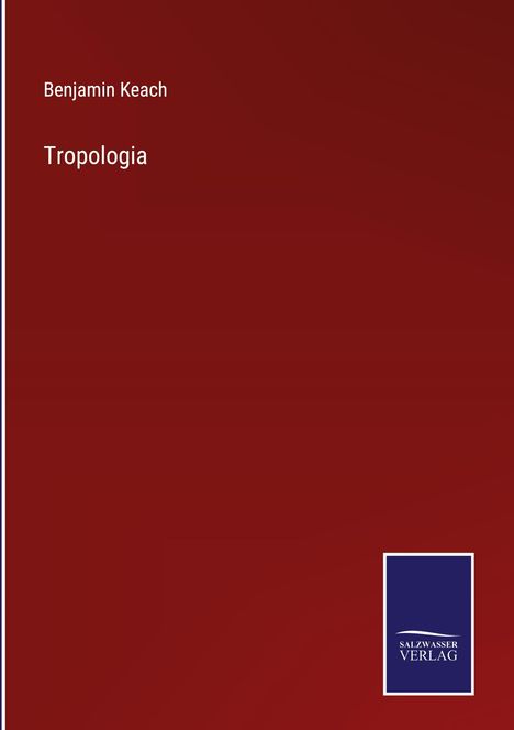 Benjamin Keach: Tropologia, Buch