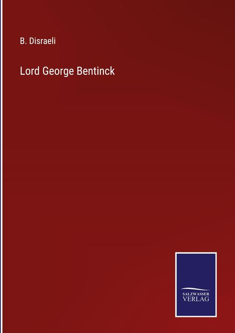 B. Disraeli: Lord George Bentinck, Buch