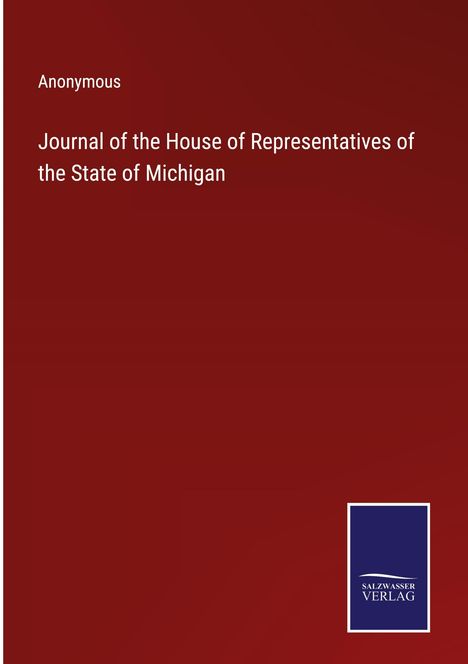 Anonymous: Journal of the House of Representatives of the State of Michigan, Buch