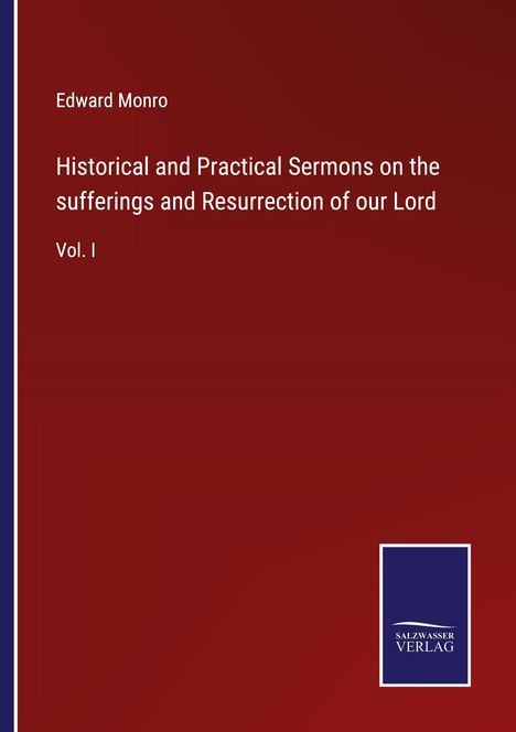 Edward Monro: Historical and Practical Sermons on the sufferings and Resurrection of our Lord, Buch