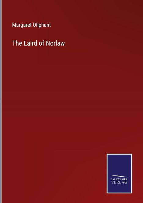 Margaret Oliphant: The Laird of Norlaw, Buch