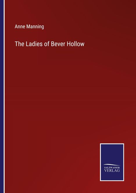 Anne Manning: The Ladies of Bever Hollow, Buch