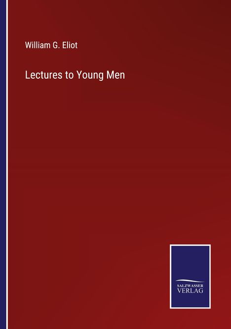 William G. Eliot: Lectures to Young Men, Buch