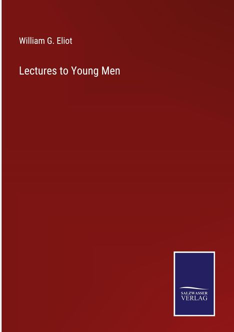 William G. Eliot: Lectures to Young Men, Buch