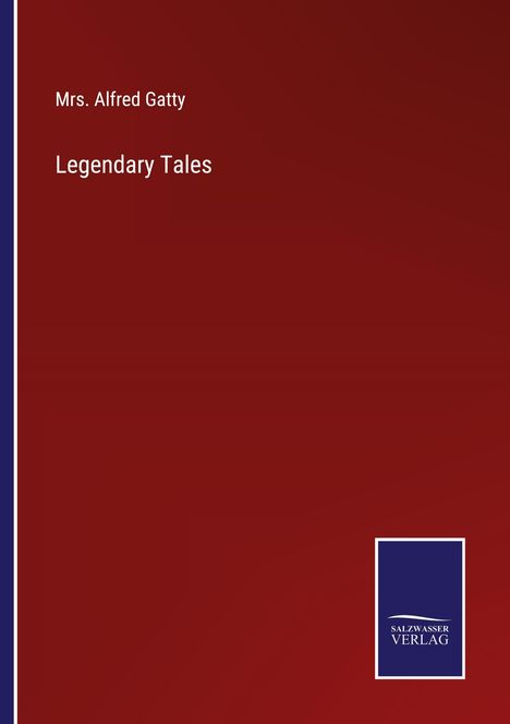 Alfred Gatty: Legendary Tales, Buch
